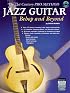 Jazz Guitar: Bebop and Beyond (The 21st Century Pro Method Series)