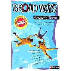 Anglais Broad Ways Tle sections technologiques, sections ES, S, LV2 : Programme 2005