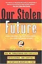 Our Stolen Future: Are We Threatening Our Fertility, Intelligence, and Survival?--A Scientific Detective Story