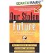 Our Stolen Future: Are We Threatening Our Fertility, Intelligence, and Survival?--A Scientific Detective Story