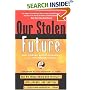 Our Stolen Future: How We Are Threatening Our Fertility, Intelligence and Survival-- A Scienti