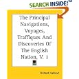 The Principal Navigations, Voyages, Traffiques And Discoveries Of The English Nation by Richard Hakluyt