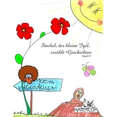 Stachel, der kleine Igel, erz�hlt Geschichten: Band IV