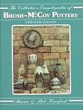 The Collector's Encyclopedia of Brush-McCoy Pottery: Updated Values