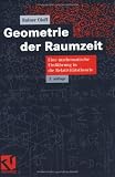 Geometrie der Raumzeit - Eine mathematische Einf&uuml;hrung in die Relativit&auml;tstheorie - Rainer Oloff