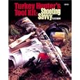 Turkey Hunter's Tool Kit: Shooting Savvy (Hunting and Shooting) by Jay Langston