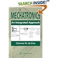 Mechatronics: An Integrated Approach by Clarence W. De Silva