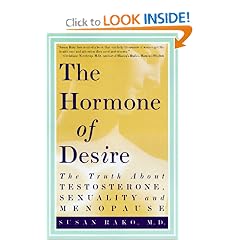 The Hormone of Desire: The Truth About Testosterone, Sexuality, and Menopause