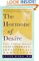 The Hormone of Desire: The Truth About Testosterone, Sexuality, and Menopause
