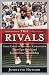 The Rivals: Chris Evert Vs. Martina Navratilova Their Epic Duels and Extraordinary Friendship