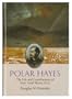 Polar Hayes: The Life and Contributions of Isaac Israel Hayes, M.D. (Memoirs of the American Philosophical Society)