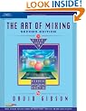 The Art of Mixing: A Visual Guide to Recording, Engineering and Production