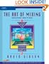 The Art of Mixing: A Visual Guide to Recording, Engineering, and Production