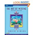 The Art of Mixing: A Visual Guide to Recording, Engineering and Production