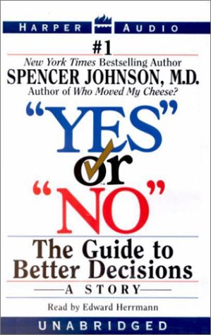 Yes or No: The Guide to Better Decisions