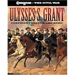 Ulysses S. Grant: Confident Leader and Hero (Cobblestone the Civil War) book cover
