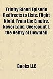 Trinity Blood Episode Redirects to Lists: Flight Night, from the Empire, Never Land, Overcount I. the Belfry of Downfall-
