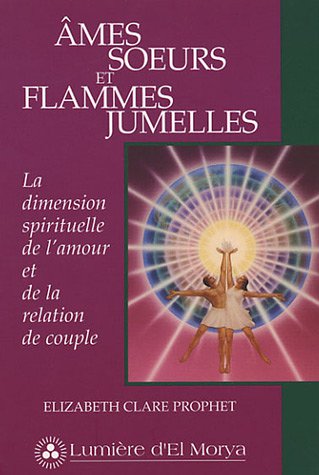 Âmes seurs et Flammes jumelles : La dimension spirituelle de l'amour et de la relation de couple