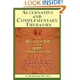 Alternative And Complementary Therapies  - Recondition Your Body And Feel Better - Reversing and Preventing HEART... by  Moti Mirchandani