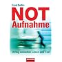 Notaufnahme: Alltag zwischen Leben und Tod