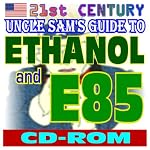 21st Century Uncle Sams Guide to Ethanol and E85 FlexFuel book cover