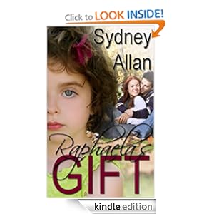 Raphaela's Gift (a romance novel about hope, courage and a love that almost wasn't)