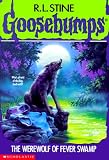 The Werewolf of Fever Swamp (Goosebumps, No 14)