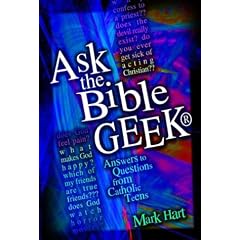 Ask the Bible Geek: Answers to Questions from Catholic Teens