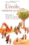 L'�cole, comment �a marche ? : Maternelle-�l�mentaire Petit guide � l'usage des parents