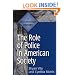 The Role of Police in American Society: A Documentary History (Primary Documents in American History and Contemporary Issues)