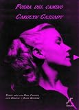 Fuera del camino: Veinte anos con Neal Cassady, Jack Kerouac y Allen Ginsberg (Precursores) (Spanish Edition)