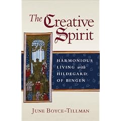 The Creative Spirit: Harmonious Living with Hildegard of Bingen
