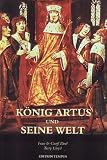 K�nig Artus und seine Welt