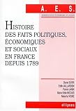 Histoire des faits politiques, économiques et sociaux en France depuis 1789