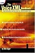 The VoiceXML Handbook: Understanding and Building the Phone-enabled Web