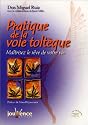 Pratique de la voie toltèque : Maîtriser le rêve de votre vie