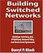 Building Switched Networks: Multilayer Switching, QoS, IP Multicast, Network Policy, ...