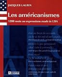 Revue Les Editions de l'Homme  / Les américanismes : 1200 Mots ou expressions made in USA