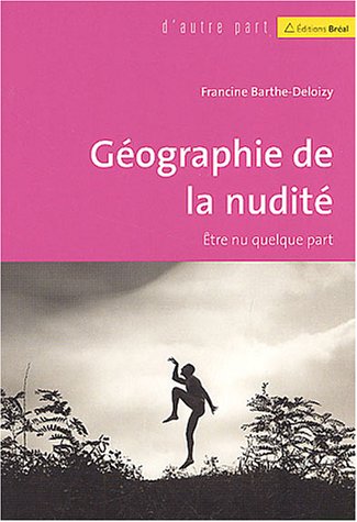 City Travel Guides Discounted  Used : Géographie de la nudité : Etre nu quelque part