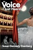The Voice I Just Heard: A Novel
