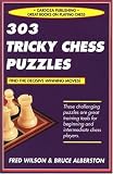 303 Tricky Chess Puzzles by Fred Wilson,Bruce Albertson