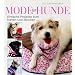Mode f�r Hunde: Einfache Projekte zum N�hen und Stricken