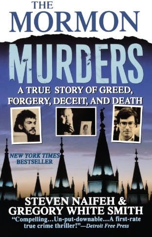 The Mormon Murders: A True Story of Greed, Forgery, Deceit, and Death