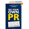 Do Your Own PR: The A-Z of Growing Your Business Through The Press, Networking & Social Media