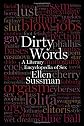 Dirty Words: A Literary Encyclopedia of Sex