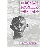 The Roman Frontier in Britain: Hadrian's Wall, the Antonine Wall and Roman Policy in Scotland
