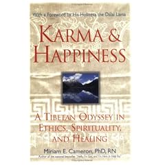 Karma and Happiness: A Tibetan Odyssey in Ethics, Spirituality, and Healing