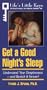Get a Good Night's Sleep: Understand Your Sleeplessness-And Banish It Forever! (Life's Little Keys - Self-Help Strategies for a Healthier, Happier You)
