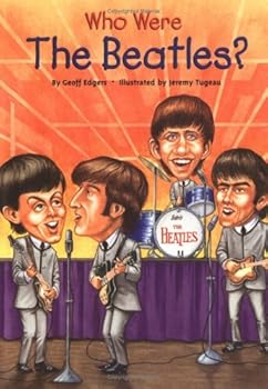 who were the beatles? (who was...?) - geoff edgers who were the beatles? (who was...?) - geoff edgers