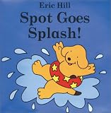 Spot Goes Splash (Spot Bath Books)